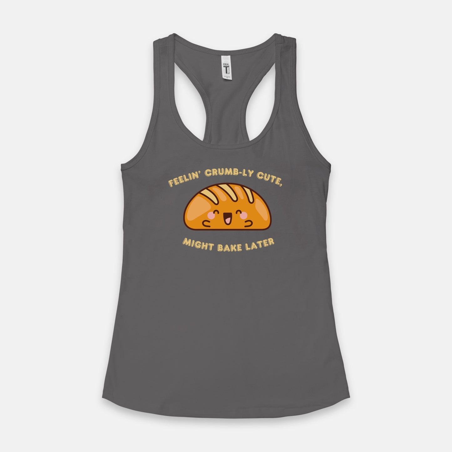 Feelin' Crumb-ly Cute, Might Bake Later Racerback Tank