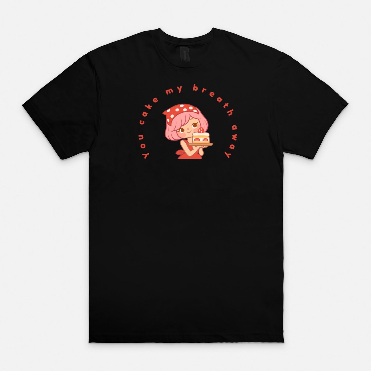 You Cake My Breath Away Soft-style T-Shirt