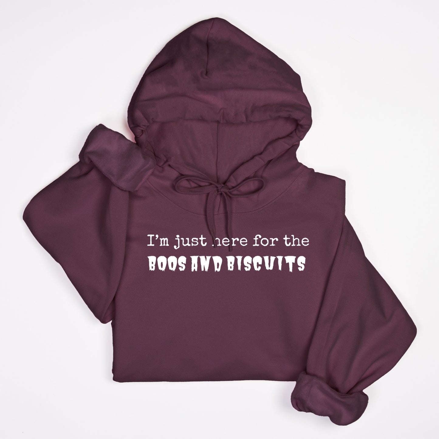 I'm Just Here for the Boos and Biscuits Hoodie
