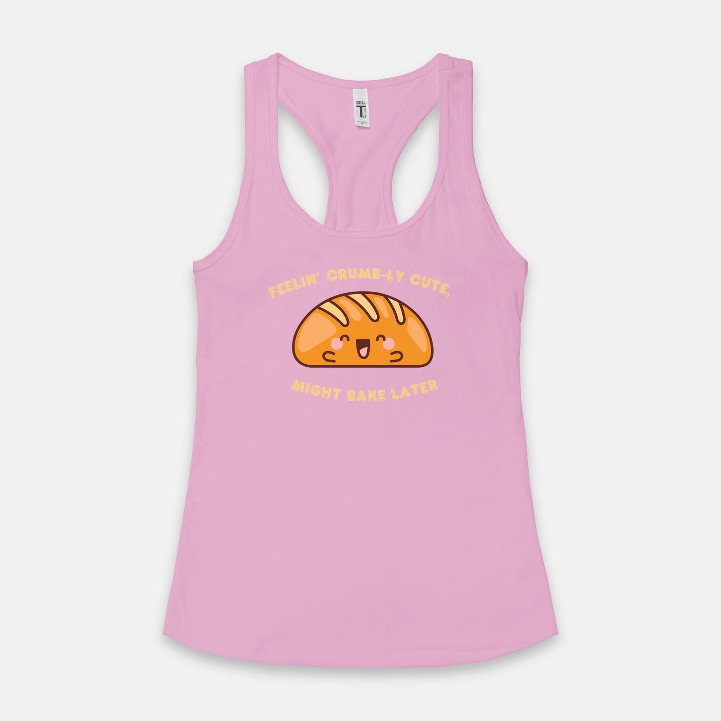 Feelin' Crumb-ly Cute, Might Bake Later Racerback Tank