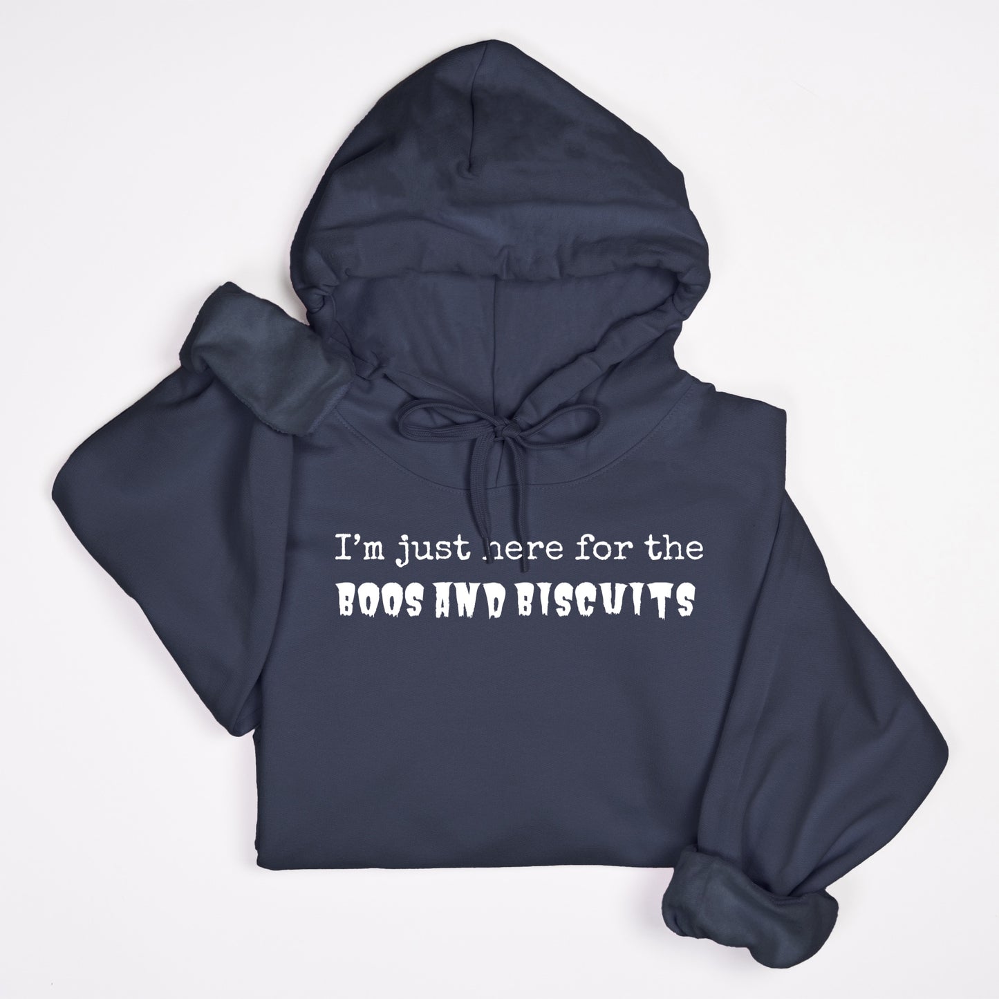 I'm Just Here for the Boos and Biscuits Hoodie