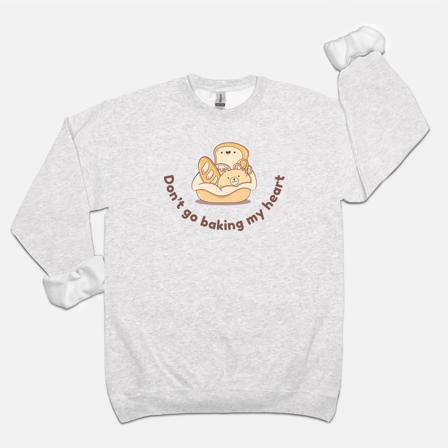 Don't Go Baking My Heart Crew Neck Sweatshirt