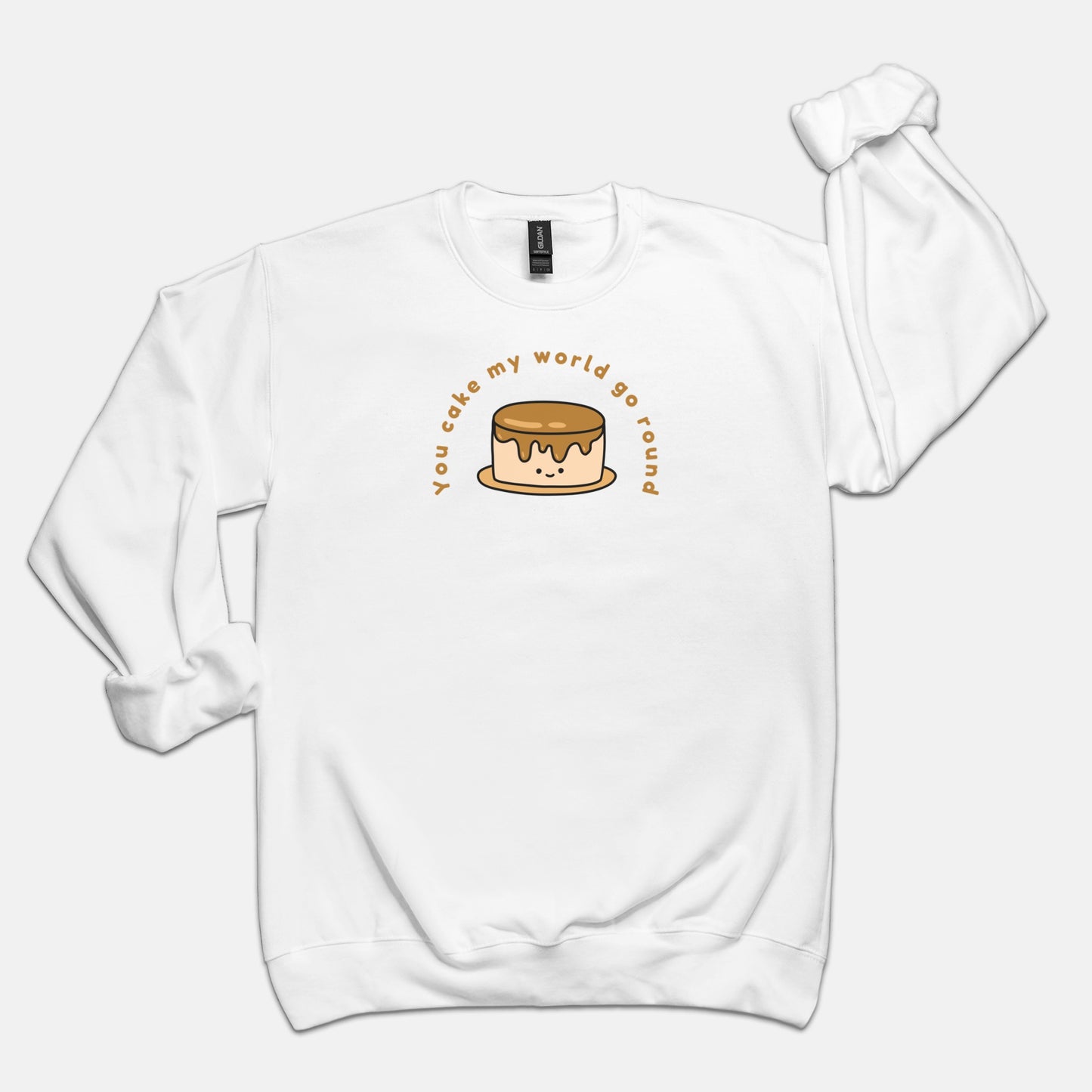 You Cake My World Go Round Crew Neck Sweatshirt