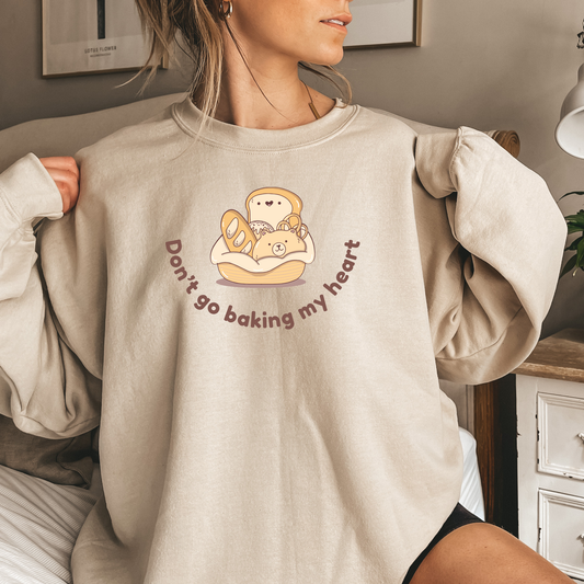 Don't Go Baking My Heart Crew Neck Sweatshirt